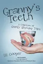 Granny.S Teeth. A Collection of Quirky Rhyming Tales - Liz Cooper