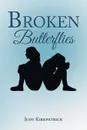 Broken Butterflies - Judy Kirkpatrick