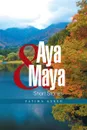 Aya . Maya. Short Stories - Fatima Asker, Ali Asker