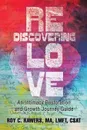 Rediscovering Love. An Intimacy Restoration and Growth Journey Guide - MA LMFT Rawers