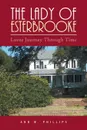 The Lady of Esterbrooke. Loves Journey Through Time - Ann W. Phillips