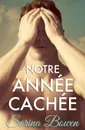 Notre Annee Cachee - Sarina Bowen, Laure Valentin