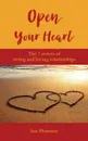 Open Your Heart. The 7 Secrets Of Strong And Loving Relationships - Sue Plumtree