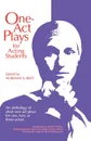 One-Act Plays for Acting Students. An Anthology of Complete One-Act Plays for One, Two, or Three Actors - 