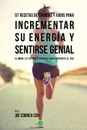 97 Recetas de Comidas Y Jugos Para Incrementar Su Energia Y Sentirse Genial. Elimine La Fatiga Y Energia Baja Durante El Dia - Joe Correa