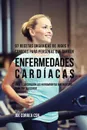 97 Recetas Organicas de Jugos y Comidas Para Personas Que Sufren Enfermedades Cardiacas. .Dele A Su Corazon Las Herramientas Que Necesita Para Fortalecerse. - Joe Correa