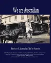 We are Australian. A living history - Linda Ruth Brooks, Magdalena Ball, Gail Hennessy