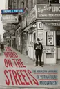 The Word on the Streets. The American Language of Vernacular Modernism - Brooks E Hefner