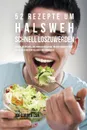 52 Rezepte um Halsweh schnell loszuwerden. Erhohe die Vitamin- und Mineralienzufuhr, um dein Immunsystem zu starken und dein Halsweh auszukurieren - Joe Correa