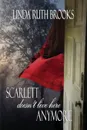 Scarlett doesn.t live here anymore - Linda Ruth Brooks