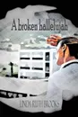 A broken hallelujah. An Australian collection of heart stories - Linda Ruth Brooks