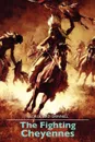 The Fighting Cheyennes - George Bird Grinnell