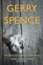 A Small Pile of Feathers. The Collected Poems of Gerry Spence - Gerry Spence