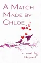 A Match Made By Chloe. A Novel - t.b. pearl