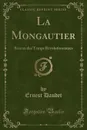 La Mongautier. Roman des Temps Revolutionnaires (Classic Reprint) - Ernest Daudet