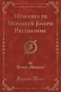 Memoires de Monsieur Joseph Prudhomme, Vol. 2 (Classic Reprint) - Henry Monnier