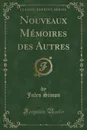 Nouveaux Memoires des Autres (Classic Reprint) - Jules Simon