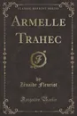 Armelle Trahec (Classic Reprint) - Zénaïde Fleuriot