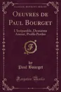 Oeuvres de Paul Bourget. L.Irreparable, Deuxieme Amour, Profils Perdus (Classic Reprint) - Paul Bourget