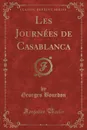 Les Journees de Casablanca (Classic Reprint) - Georges Bourdon