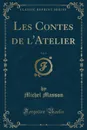 Les Contes de l.Atelier, Vol. 2 (Classic Reprint) - Michel Masson