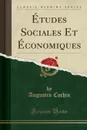 Etudes Sociales Et Economiques (Classic Reprint) - Augustin Cochin
