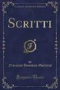 Scritti (Classic Reprint) - Francesco Domenico Guerrazzi