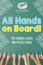 All Hands on Board. The Sudoku Lovers Only Puzzle Book - Puzzle Therapist