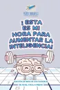 .Esta es mi hora para aumentar la inteligencia. . Edicion de mas de 200 sudokus de nivel facil a medio - Puzzle Therapist