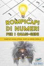 Rompicapi di numeri per i quasi-geni . Rompicapi Sudoku estremi (oltre 204 strizza cervelli) - Puzzle Therapist