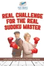 Real Challenge for the Real Sudoku Master . with 240 Extreme Sudoku Puzzles to Solve - Puzzle Therapist