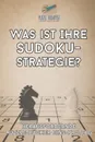 Was ist Ihre Sudoku-Strategie. . Herausfordernde Puzzle-Bucher Eins-pro-Tag - Puzzle Therapist