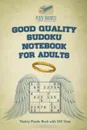 Good Quality Sudoku Notebook for Adults . Variety Puzzle Book with 240 Tests - Puzzle Therapist