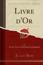 Livre d.Or (Classic Reprint) - Société Libre d'Émulation Commerce