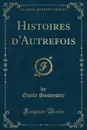 Histoires d.Autrefois (Classic Reprint) - Emile Souvestre