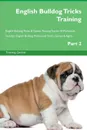 English Bulldog Tricks Training English Bulldog Tricks . Games Training Tracker . Workbook.  Includes. English Bulldog Multi-Level Tricks, Games . Agility. Part 2 - Training Central