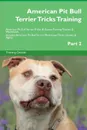 American Pit Bull Terrier Tricks Training American Pit Bull Terrier Tricks . Games Training Tracker . Workbook.  Includes. American Pit Bull Terrier Multi-Level Tricks, Games . Agility. Part 2 - Training Central