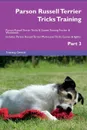 Parson Russell Terrier Tricks Training Parson Russell Terrier Tricks . Games Training Tracker . Workbook.  Includes. Parson Russell Terrier Multi-Level Tricks, Games . Agility. Part 3 - Training Central