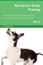 Rat Terrier Tricks Training Rat Terrier Tricks . Games Training Tracker . Workbook.  Includes. Rat Terrier Multi-Level Tricks, Games . Agility. Part 2 - Training Central