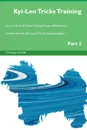 Kyi-Leo Tricks Training Kyi-Leo Tricks . Games Training Tracker . Workbook.  Includes. Kyi-Leo Multi-Level Tricks, Games . Agility. Part 2 - Training Central