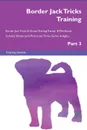 Border Jack Tricks Training Border Jack Tricks . Games Training Tracker . Workbook.  Includes. Border Jack Multi-Level Tricks, Games . Agility. Part 3 - Training Central