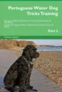 Portuguese Water Dog Tricks Training Portuguese Water Dog Tricks . Games Training Tracker . Workbook.  Includes. Portuguese Water Dog Multi-Level Tricks, Games . Agility. Part 2 - Training Central