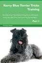 Kerry Blue Terrier Tricks Training Kerry Blue Terrier Tricks . Games Training Tracker . Workbook.  Includes. Kerry Blue Terrier Multi-Level Tricks, Games . Agility. Part 2 - Training Central