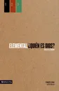 Elemental. Quien Es Dios., Guia del Alumno - Francis Chan