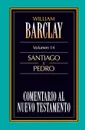 Comentario al N.T. Vol. 14 - Santiago y Pedro - William Barclay