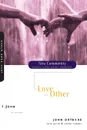 1 John. Love Each Other - John Ortberg