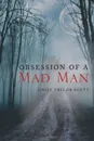 Obsession Of A Mad Man - Emily Taylor Scott