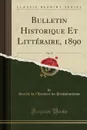 Bulletin Historique Et Litteraire, 1890, Vol. 39 (Classic Reprint) - Société de l'Histoire Protestantisme