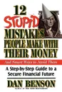 12 Stupid Mistakes People Make with Their Money - Dan Benson, Thomas Nelson Publishers