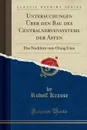 Untersuchungen Uber den Bau des Centralnervensystems der Affen. Das Nachhirn vom Orang Utan (Classic Reprint) - Rudolf Krause